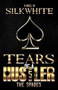 Tears of a Hustler PT 5