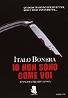 Io non sono come voi by Italo Bonera