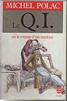 Le Q.I: Ou, le Roman d'un surdoué (French Edition) Le Q.I: Ou, le Roman d'un surdoué (French Edition)