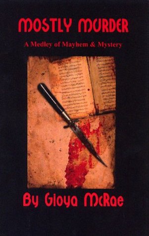 Mostly Murder: A Medley of Mayhem & Mystery (Paperback)