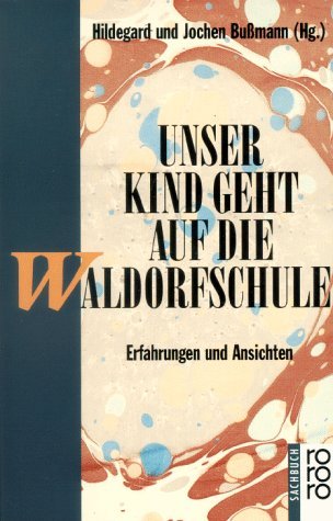 Unser Kind geht auf die Waldorfschule (Paperback)