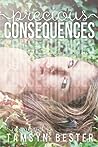 Precious Consequences by Tamsyn Bester