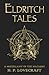Eldritch Tales: A Miscellan...