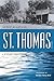 St. Thomas, Nevada: A Histo...