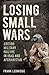 Losing Small Wars by Frank Ledwidge