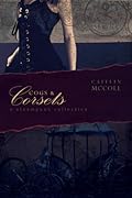 Cogs & Corsets: A Steampunk Collection, volume 1