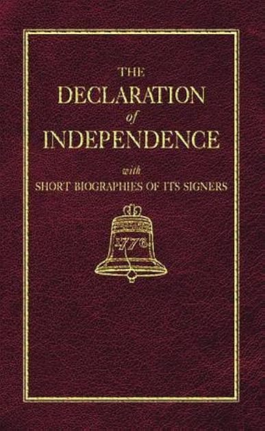 The Declaration of Independence with Short Biographies of the Signers