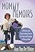 Mommy Memoirs: A Hilarious ...