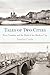 Tales of Two Cities Paris, London and the Birth of the Modern City by Jonathan Conlin
