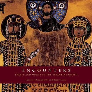 Encounters: Travel and Money in the Byzantine World (Paperback)