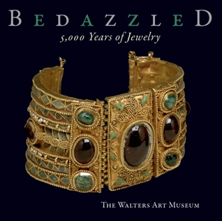 Bedazzled: 5000 Years of Jewelry----The Walters Art Museum (Paperback)