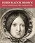 Ford Madox Brown: The Unofficial Pre-Raphaelite
