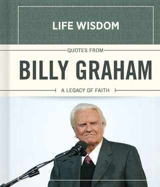 Quotes from Billy Graham: A Legacy of Faith