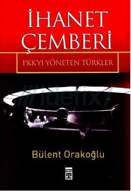 İhanet Çemberi & PKK' yı Yöneten Türkler