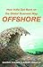 Offshore:How India Got Back on the Global Business Map