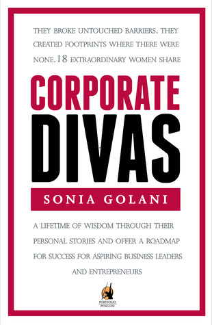 Corporate Divas: Eighteen extraordinary women from the corporate world share their success mantras for aspiring business leaders and entrepreneurs (Paperback)
