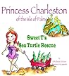 Princess Charleston of the Isle of Palms, Sweet T's Sea Turtl... by Kelly Sheehy DeGroot