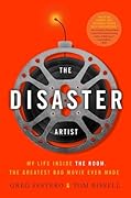 The Disaster Artist: My Life Inside The Room, the Greatest Bad Movie Ever Made