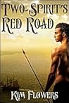 Two-Spirit's Red Road (Amelia's Revolution, #2) Two-Spirit's Red Road (Amelia's Revolution, #2)
