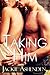 Taking Him (Lies We Tell, #1)