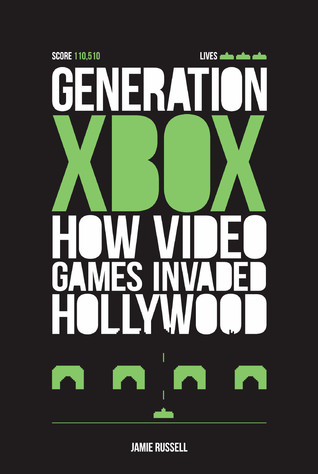 Generation Xbox: How Videogames Invaded Hollywood (Paperback)
