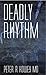 Deadly Rhythm by Peter R. Kowey