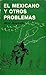 El mexicano y otros problemas