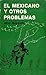 El mexicano y otros problemas