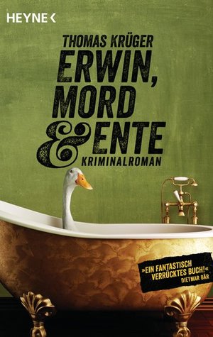 Erwin, Mord & Ente (Erwin Düsedieker, #1)