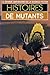 Histoires de mutants
