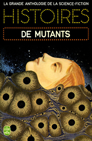 Histoires de mutants (Mass Market Paperback)