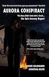 Aurora Conspiracy: The Story Didn't End with a Crash ... the Epic Journey Began!
