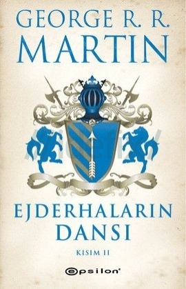 Ejderhaların Dansı: Kısım II (Buz ve Ateşin Şarkısı, #5)