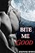 Bite Me Good