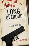 Long Overdue by Jeff Ayers
