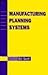 Manufacturing Planning Systems