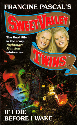 Read If I Die Before I Wake (Sweet Valley Twins, #100)