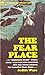 The Fear Place