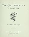 The Girl Warriors: A Book for Girls