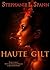 Haute Gilt by Stephanie L. Spann