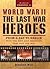 World War II: Last War Heroes