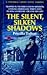 The Silent, Silken Shadows by Priscilla Dalton The Silent, Silken Shadows by Priscilla Dalton