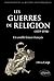 Les Guerres de Religion (1559-1598) : Un conflit franco-français