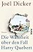 Die Wahrheit über den Fall Harry Quebert by Joël Dicker