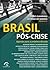 Brasil Pós-Crise: Agenda pa...
