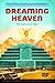 Dreaming Heaven: The Beginn...