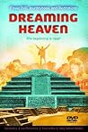 Dreaming Heaven: The Beginning Is Near