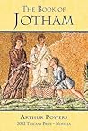 The Book of Jotham by Arthur Powers