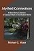 Mythed Connections: A Short Story Collection of Classical Myth in the Modern World