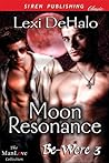 Moon Resonance (Be-Were #3) Moon Resonance (Be-Were #3)